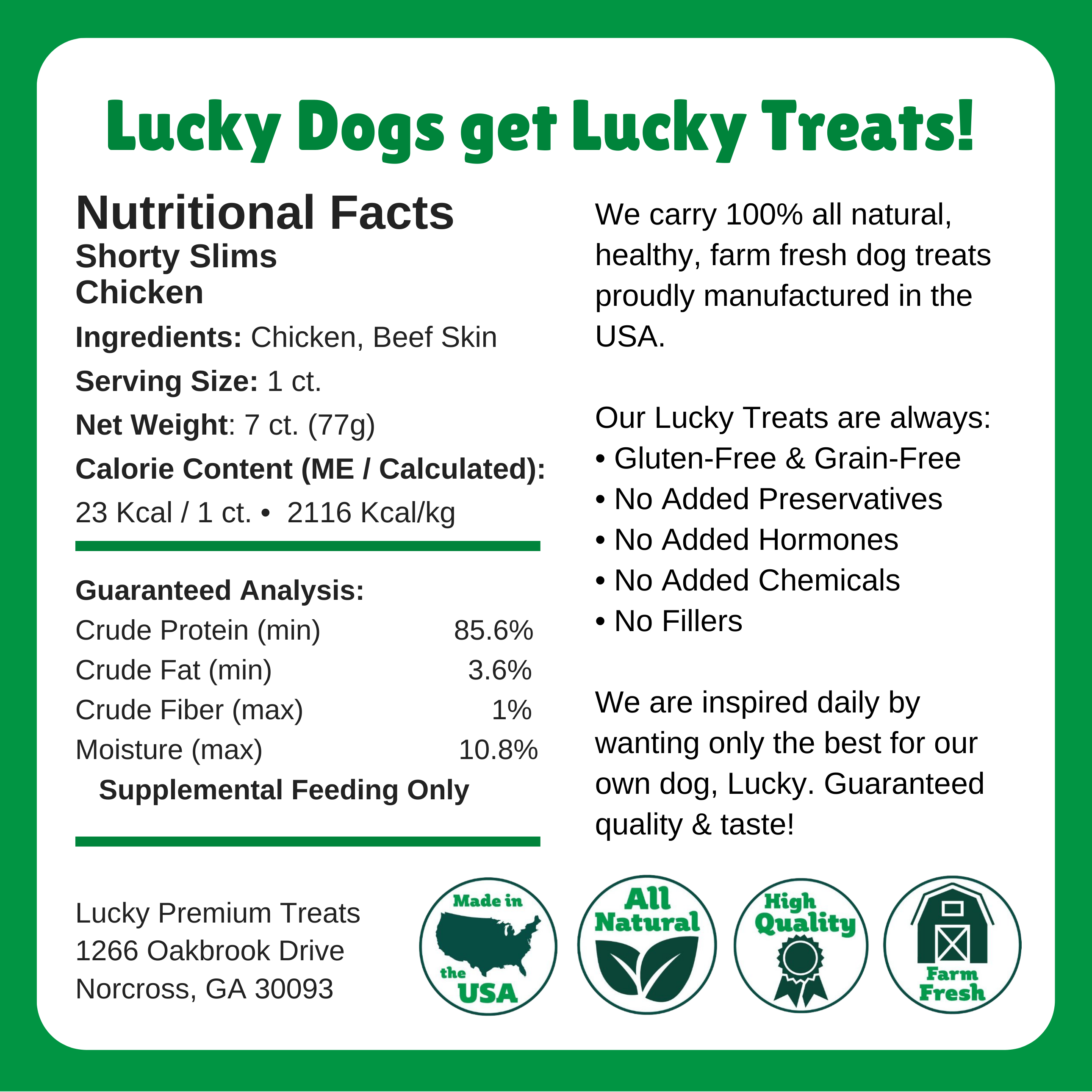  Nutritional Facts + Lucky Slims Chicken jerky + All Natural + No chemicals + No Added Hormones + No fillers 
